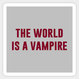 The World Is A Vampire, burgundy Sticker